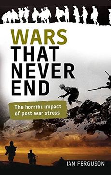 portada Wars That Never End: His Book Examines the Effects of Combat Stress on the Family Lives of Past and Present war Veterans. (en Inglés)