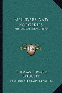 portada blunders and forgeries: historical essays (1890) (en Inglés)