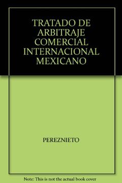 portada Tratado de Arbitraje Comercial Internacional Mexicano
