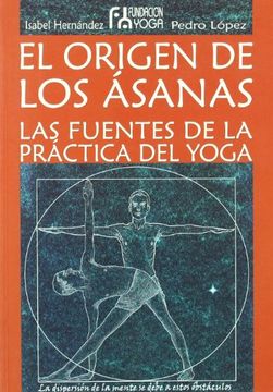portada Origen de los Asanas, el - las Fuentes de la Practica del Yoga (in Spanish)