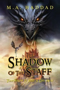 portada The Shadow Of The Staff: Tomorrow Is Just A Day Away (en Inglés)