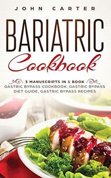 portada Bariatric Cookbook: 3 Manuscripts in 1 Book - Gastric Bypass Cookbook, Gastric Bypass Diet Guide, Gastric Bypass Recipes (en Inglés)