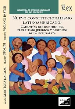 portada Nuevo Constitucionalismo Latinoamericano. Garantías De Los Derechos, Pluralismo Jurídico Y Derechos De La Naturaleza (in Spanish)