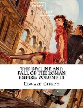 portada The Decline and Fall of the Roman Empire: Volume III (en Inglés)