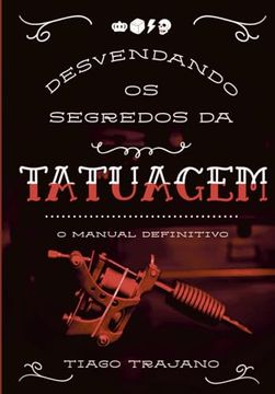 portada Desvendando os Segredos da Tatuagem o Manual Definitivo (Portuguese Edition)