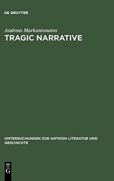 portada Tragic Narrative: A Narratological Study of Sophocles' Oedipus at Colonus (Untersuchungen zur Antiken Literatur und Geschichte, bd. 63) (en Inglés)