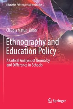 portada Ethnography and Education Policy: A Critical Analysis of Normalcy and Difference in Schools (en Inglés)