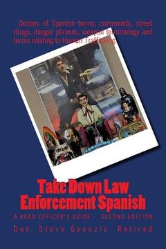 portada Take Down Law Enforcement Spanish: A Road Officer's Guide - Second Edition (en Inglés)