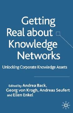 portada getting real about knowledge networks: unlocking corporate knowledge assets (en Inglés)