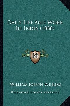 portada daily life and work in india (1888) (in English)