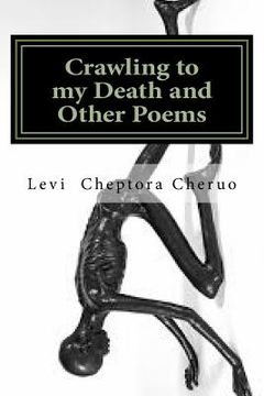 portada Crawling to my Death and Other Poems: A Poetry Anthology (in English)