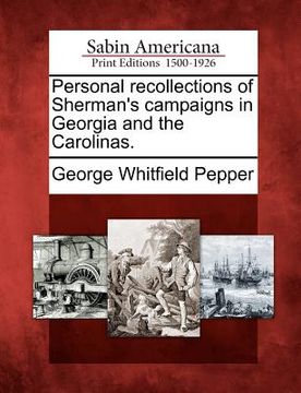 portada personal recollections of sherman's campaigns in georgia and the carolinas. (en Inglés)