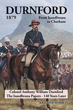 portada Durnford 1879 From Isandlwana to Chatham: Colonel Anthony William Durnford the Isandlwana Papers - 140 Years Later (en Inglés)