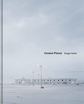 portada Unseen Places: Gregor Sailer