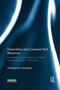 portada Pastoralism and Common Pool Resources: Rangeland Co-Management, Property Rights and Access in Mongolia (en Inglés)