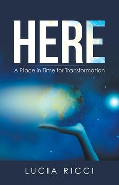 portada Here: A Place in Time for Transformation (en Inglés)