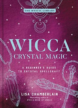 portada Wicca Crystal Magic, Volume 4: A Beginner'S Guide to Crystal Spellcraft (Mystic Library) (en Inglés)