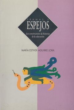 portada Tramas y espejos. Los constructores de historias de la educacion (Spanish Edition)