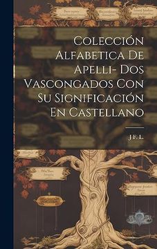portada Colección Alfabetica de Apelli- dos Vascongados con su Significación en Castellano