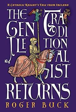 portada The Gentle Traditionalist Returns: A Catholic Knight'S Tale From Ireland (en Inglés)