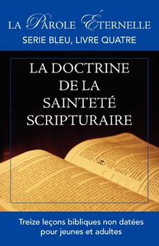 portada La vie et la doctrine de la sainteté scripturaire (La parole éternelle, serie bleu, livre quatre)