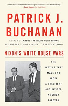 portada Nixon's White House Wars: The Battles That Made and Broke a President and Divided America Forever (en Inglés)