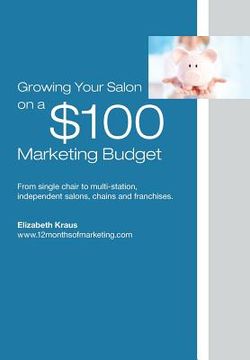 portada Growing a Salon on $100 Marketing Budget (en Inglés)