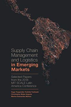 portada Supply Chain Management and Logistics in Emerging Markets: Selected Papers From the 2018 mit Scale Latin America Conference (en Inglés)