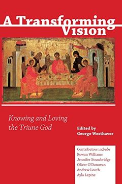 portada A Transforming Vision: Knowing and Loving the Triune god (in English)