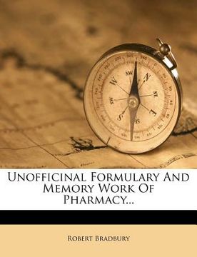 portada unofficinal formulary and memory work of pharmacy... (en Inglés)