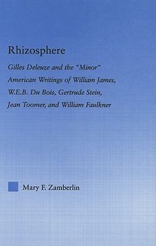 portada rhizosphere: gilles deleuze and the "minor" american writings of william james, w.e.b. du bois, gertrude stein, jean toomer, and wi