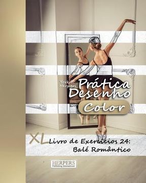portada Prática Desenho [Color] - XL Livro de Exercícios 24: Balé Romântico (en Portugués)