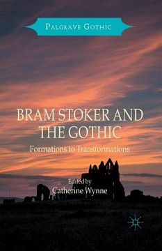 portada Bram Stoker and the Gothic: Formations to Transformations (en Inglés)