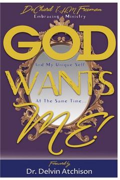 portada God Wants Me!: Embracing ministry and my unique self at the same time