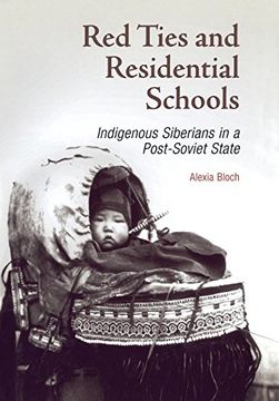 portada Red Ties and Residential Schools: Indigenous Siberians in a Post-Soviet State (en Inglés)