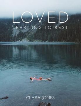 portada Loved: Learning to Rest (en Inglés)