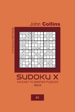 portada Sudoku X - 120 Easy To Master Puzzles 12x12 - 3 (en Inglés)