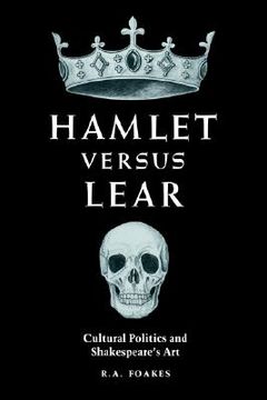 portada Hamlet Versus Lear: Cultural Politics and Shakespeare's art (en Inglés)