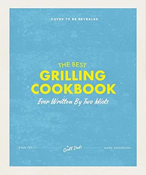 portada The Best Grill Cookbook Written by two Idiots (en Inglés)