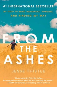 portada From the Ashes: My Story of Being Indigenous, Homeless, and Finding my way (en Inglés)