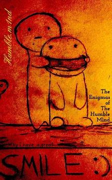 portada The Enigmas of the Humble Mind: Why I have a great SMILE: ) (en Inglés)