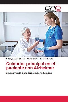 portada Cuidador Principal en el Paciente con Alzheimer: Síndrome de Burnout e Incertidumbre