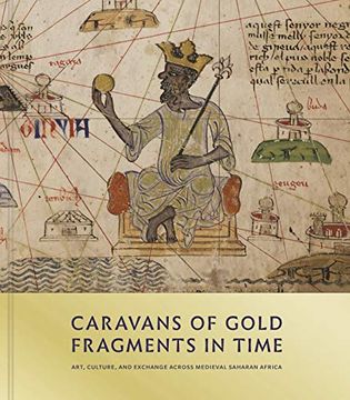 portada Caravans of Gold, Fragments in Time: Art, Culture, and Exchange Across Medieval Saharan Africa (en Inglés)
