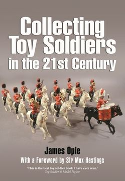 portada Collecting Toy Soldiers in the 21st Century (en Inglés)
