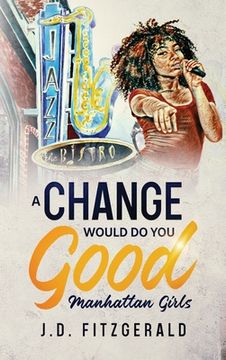 portada A Change Would Do You Good: Manhattan Girls (en Inglés)