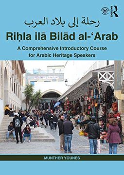 portada RiḤLa ilā Bilād Al-‘Arab رحلة إلى بلاد العرب: A Comprehensive Introductory Course for Arabic Heritage Speakers (in Arabic)