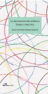 portada La Argumentación Jurídica. Teoría y Práctica (in Spanish)