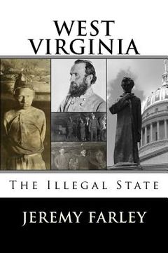 portada West Virginia: The Illegal State (en Inglés)