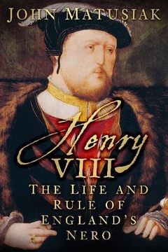 portada Henry VIII: The Life and Rule of England's Nero