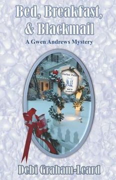 portada Bed, Breakfast, & Blackmail: A Gwen Andrews Mystery (in English)